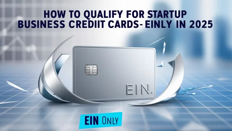 How to Qualify for Startup Business Credit Cards EIN Only in 2025