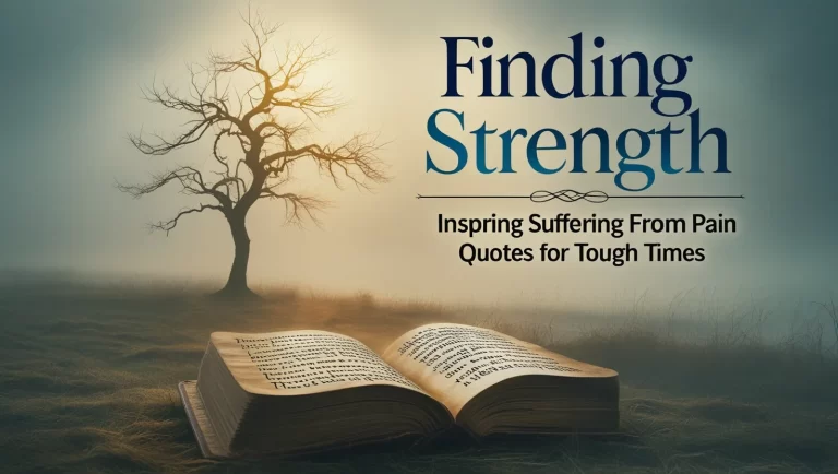 Finding Strength: Inspiring Suffering from Pain Quotes for Tough Times