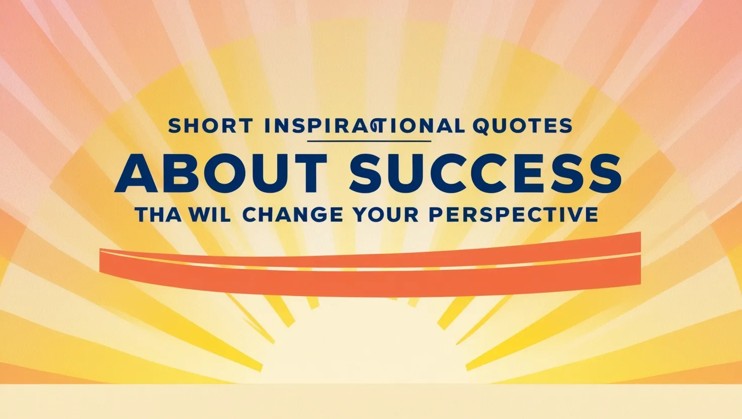 Short Inspirational Quotes About Success That Will Change Your Perspective Short Inspirational Quotes About Success That Will Change Your Perspective