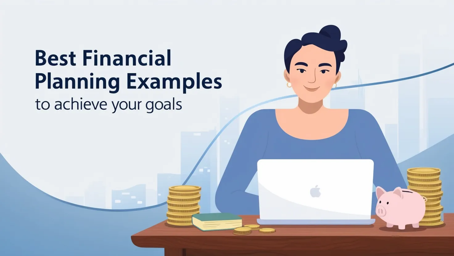 Best Financial Planning Examples to Achieve Your Goals