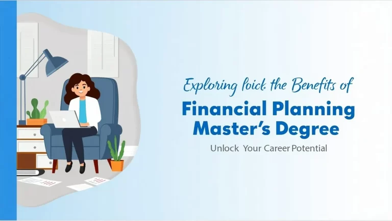 Exploring the Benefits of Earning a Financial Planning Masters Degree